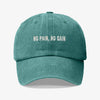 No Pain, No Gain Gorra Prelavada