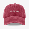 Feel The Burn Prewashed Cap 