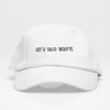 Let's Taco Dad Hat 