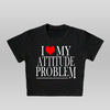 Attitude Problem - BABY TEE/CROP TOP